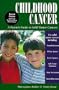 Childhood Cancer: A Parent's Guide to Solid Tumor Cancers