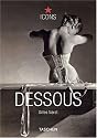 Dessous: Lingerie as Erotic Weapon (TASCHEN Icons Series)