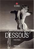Dessous: Lingerie as Erotic Weapon (TASCHEN Icons Series)