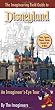 The Imagineering Field Guide to Disneyland