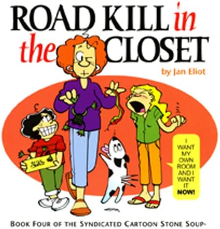 Road Kill in the Closet: Book Four of the Syndicated Cartoon Stone Soup