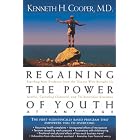 Click here to buy Regaining The Power Of Youth at Any Age: Startling New Evidence from the Doctor... by Kenneth H. Cooper.