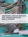 Abdominal organ retrieval and transplantation bench surgery