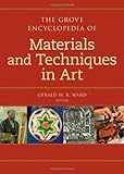 The Grove encyclopedia of materials and techniques in art