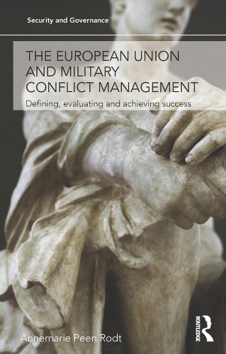 The European Union and Military Conflict Management: Defining, evaluating and achieving success (Security and Governance)