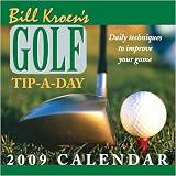 Bill Kroen’s Golf TipADay 2009 Daily Calendar