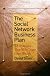 The Social Network Business Plan: 18 Strategies That Will Create Great Wealth