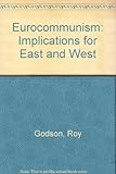 'Eurocommunism' : implications for East and West