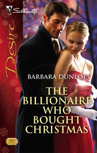 The Billionaire Who Bought Christmas (Silhouette Desire)