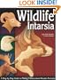 Wildlife Intarsia: A Step-By-Step Guide to Making 3-Dimensional Wooden Portraits