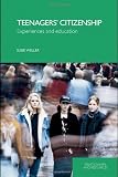 Teenagers` Citizenship: Experiences and Education (Relationships and Resources)