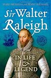 Sir Walter Raleigh: In Life and Legend