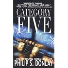 Category Five: The Hurricane-Force Novel by Philip S. Donlay