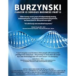 BURZYNSKI: CANCER IS SERIOUS BUSINESS, PART II