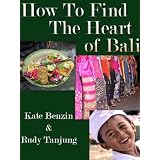 How To Find The Heart Of Bali ~ Kate Benzin