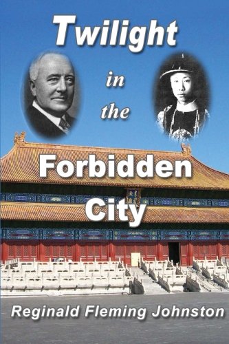 Twilight in the Forbidden City (Illustrated and Revised 4th Edition): Includes bonus previously unpublished chapter