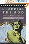 Claudius the God: And His Wife Messalina