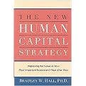 The New Human Capital Strategy (Improving the Value of Your Most Important Investment--Year After Year) (Hardcover)