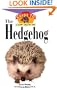 The Hedgehog: An Owner's Guide to a Happy Healthy Pet