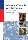 Bach-Bl&uuml;ten-Therapie in der Tiermedizin: Grundlagen und Praxis - Heidi K&uuml;bler