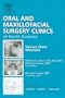 Salivary Gland Infections, An Issue of Oral and Maxillofacial Surgery Clinics, 1e (The Clinics: Dentistry)