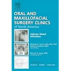Click here to buy Salivary Gland Infections, An Issue of Oral and Maxillofacial Surgery Clinics (The... by Michael D. Turner DDS MD FACS and Robert Glickman DMD.