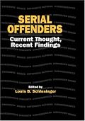 Serial Offenders: Current Thought, Recent Findings