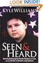 Seen and Heard: America's Youngest Political Pundit Tackles the Lies and Truths of Politics and Culture
