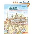 Bremen entdecken & erleben: Das Lese-Erlebnis-Mitmachbuch f�r Kinder und Eltern