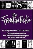 The Fantasticks: Complete Illustrated Text of the Show Plus the Official Fantastics Scrapbook and History
