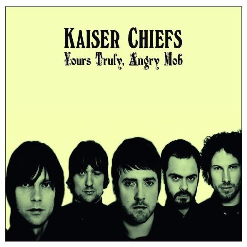 KAISER CHIEFS Yours Truly,Angry Mob (Ecopak)