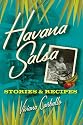 Havana Salsa: Stories and Recipes