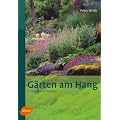 G�rten am Hang: Gestaltungsformen - Nutzbarkeit - Materialverwendung