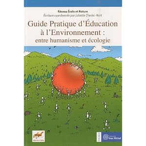 Guide pratique d'�ducation � l'environnement : entre humanisme et �cologie