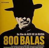 800 Balas: A Film by Alex de la Iglesia