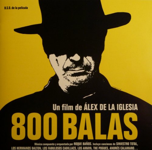 Siniestro Total - 800 Balas: A Film By Alex De La Iglesia - Zortam Music