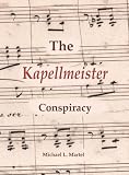 The Kapellmeister Conspiracy