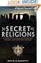 A Brief Guide to Secret Religions: A Complete Guide to Hermetic, Pagan, and Esoteric Beliefs