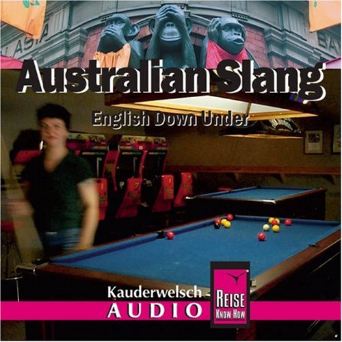 Reise Know-How Verlag Rump Australian Slang - Englisch Down Under: Australian Slang. Kauderwelsch-CD: English Down Under