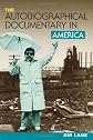 The Autobiographical Documentary in America (Wisconsin Studies in Autobiography)