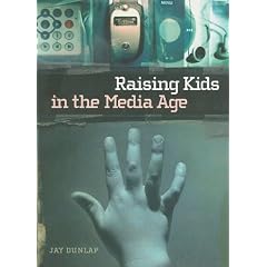 Raising Kids in the Media Age