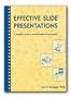 Effective Slide Presentations: A Practical Guide to More Powerful Presentations