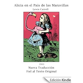 Alicia en el País de las Maravillas (Ilustrado) (Nueva Traducción Fiel al Texto Original con Notas)