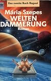 Weltend&auml;mmerung - Das zweite Buch Raguel - Roman - ( Fantasy). - Maria Szepes