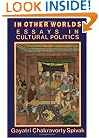 In Other Worlds: Essays in Cultural Politics
