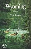 Wyoming: A History (Bicentennial and Historical Guide)