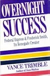 Overnight Success:  Federal Express A...