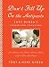 Don't Fill Up on the Antipasto: Tony Danza's Father-Son Cookbook by Tony Danza