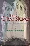 The City at Stake: Secession, Reform, and the Battle for Los Angeles