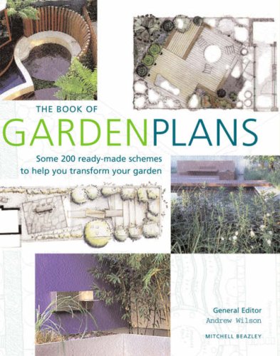 The Book of Garden Plans: Around 200 Ready-made Schemes to Help You Transform Your Garden